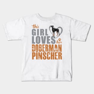 This girl loves her Doberman Pinscher! Especially for Doberman owners! Kids T-Shirt